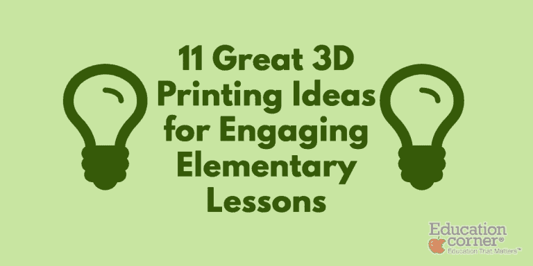 11 Great 3D Printing Ideas for Engaging Elementary Lessons