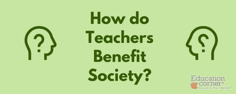 how-do-teachers-benefit-society-education-corner