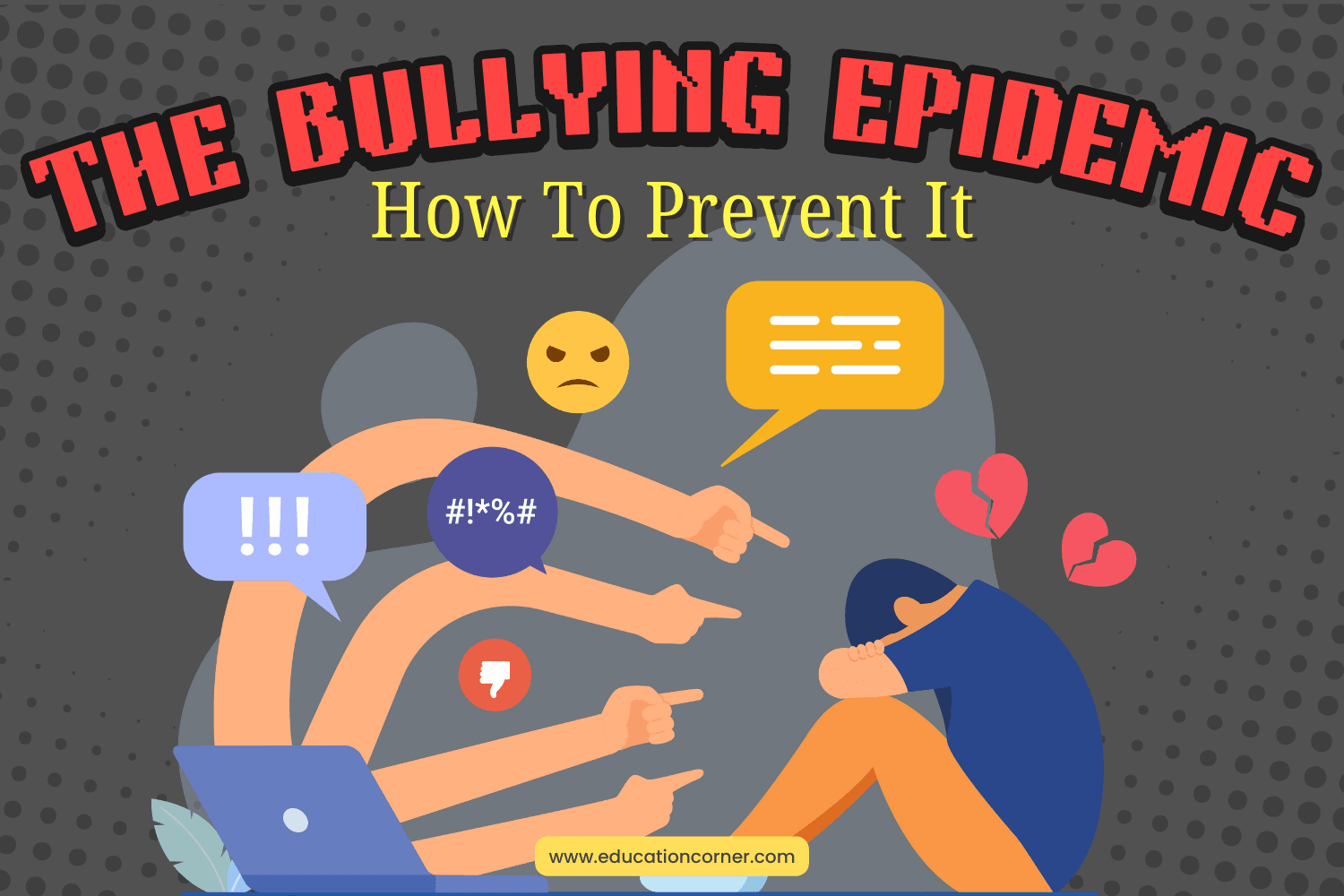 Bullying Epidemic: Facts, Statistics and Prevention