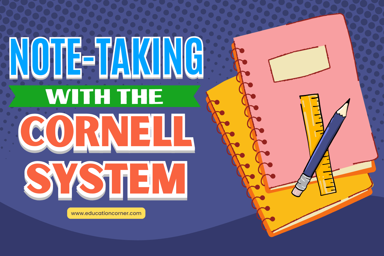 Mastering Note-Taking with the Cornell System