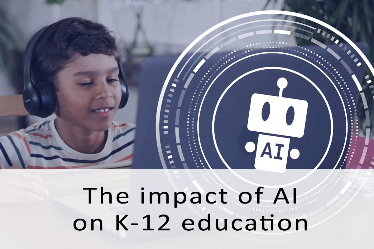 Impact of AI on K-12 education