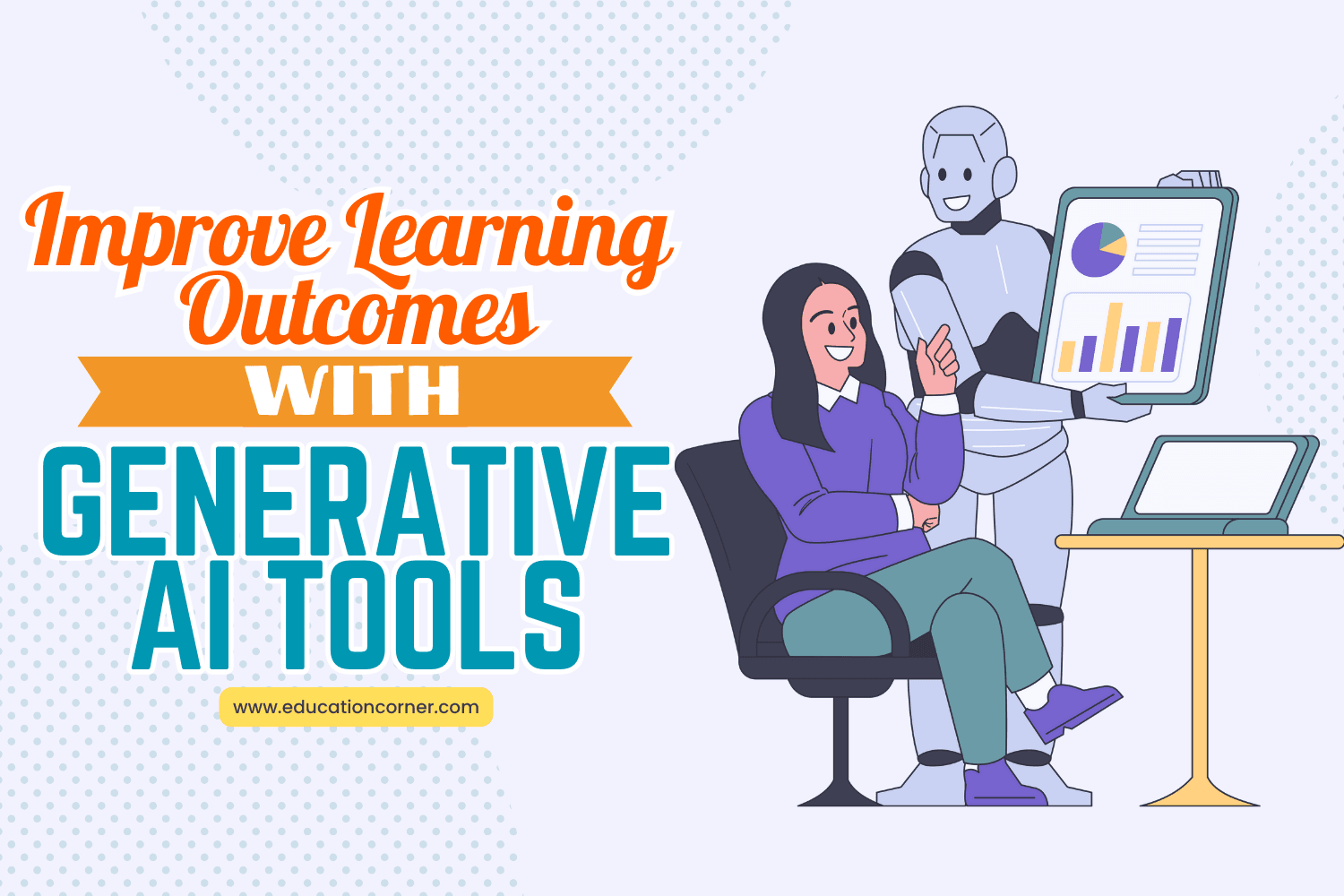 Using Generative AI Tools to Improve Learning Outcomes