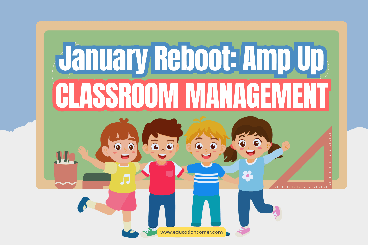 Using The New Year To Amp Up Classroom Management