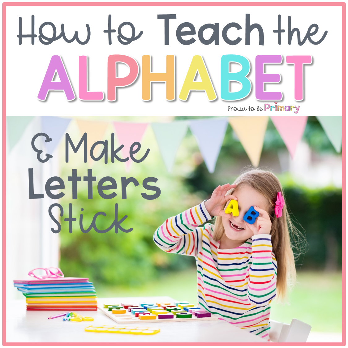 Teach the Alphabet and Make Letters Stick