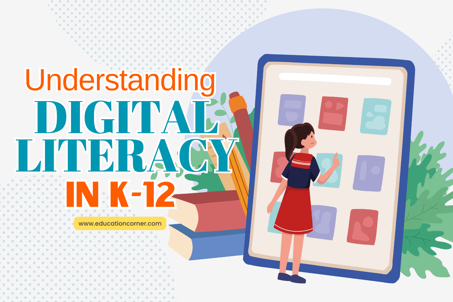 The Importance of Digital Literacy in K-12