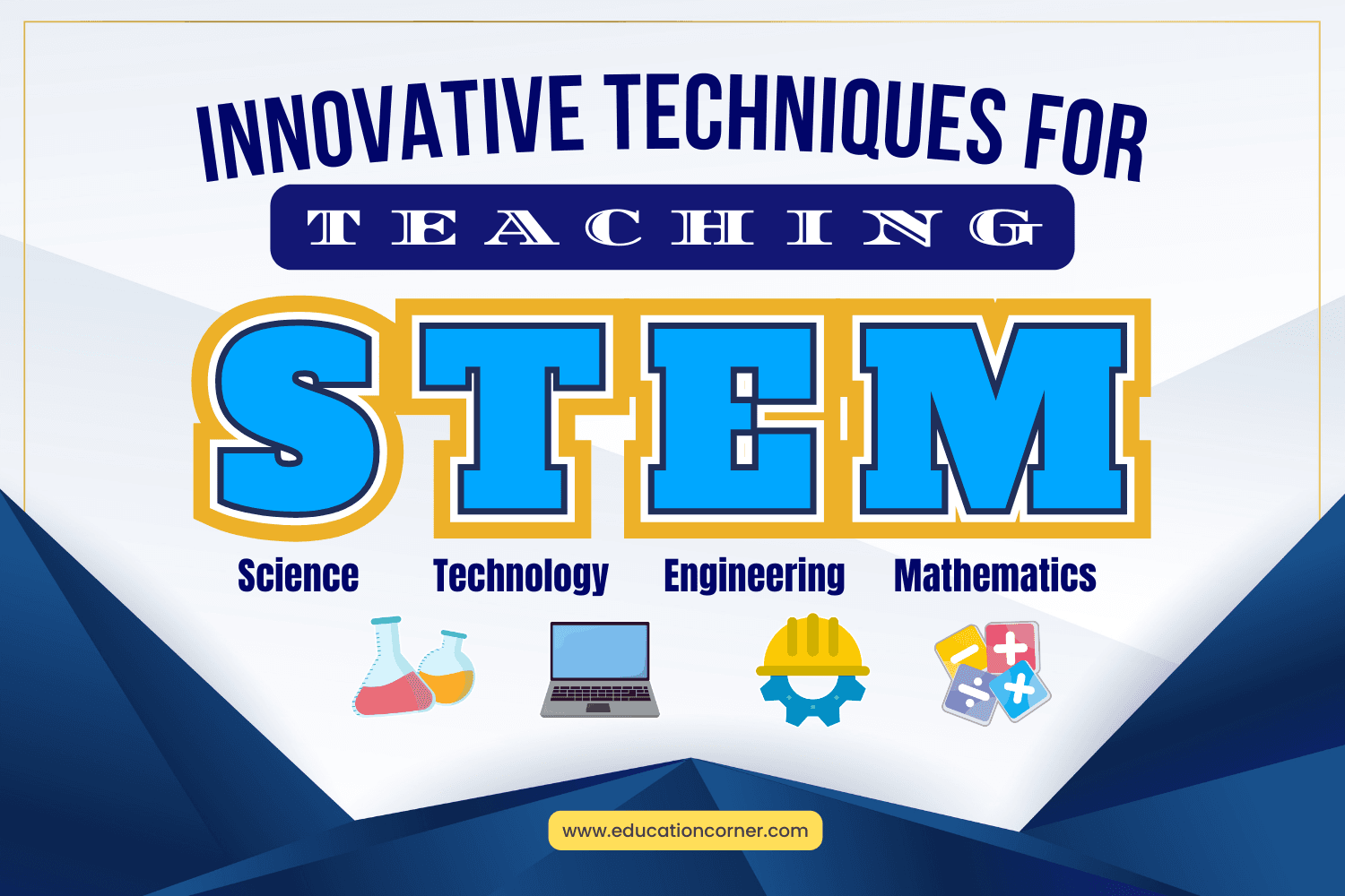 Innovative Techniques for Teaching STEM