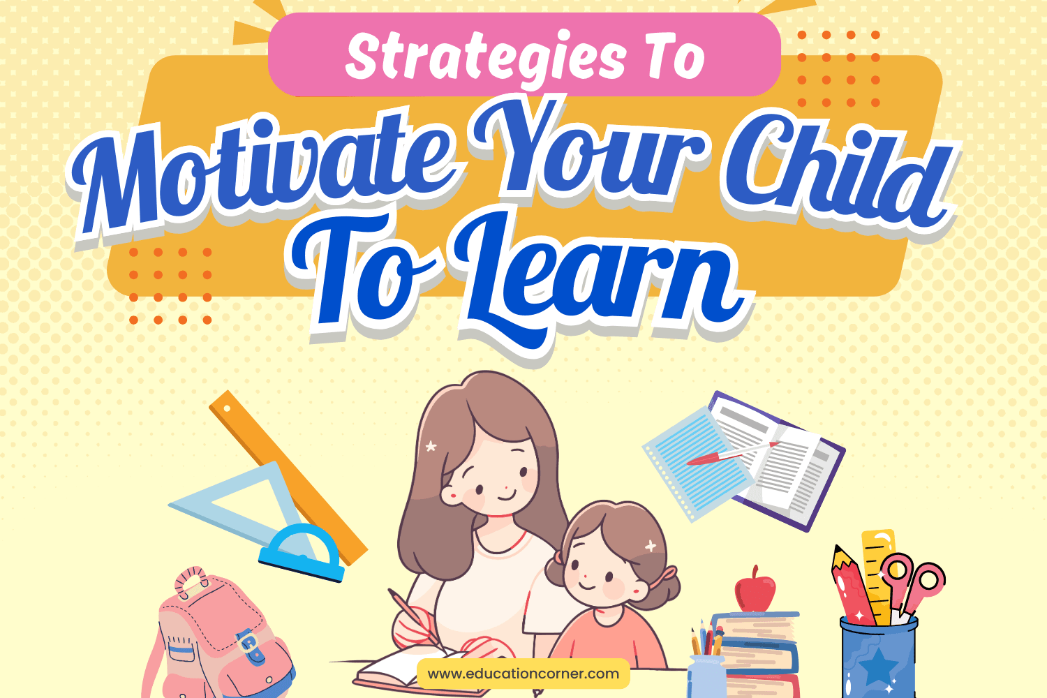 Strategies to Motivate Your Child to Learn