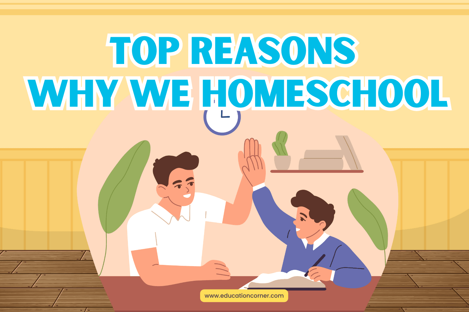 Top Positive Reasons Why We Homeschool