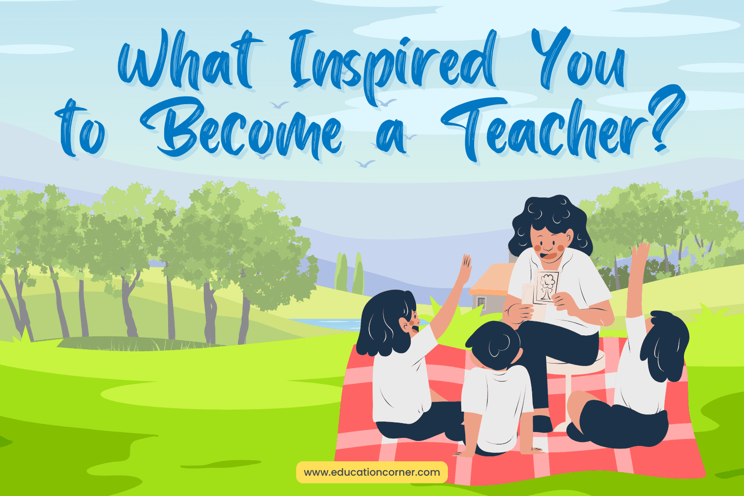 What Inspired You to Become a Teacher